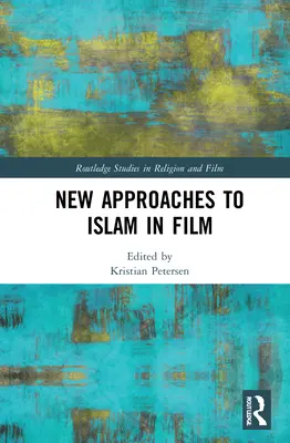 Neue Zugänge zum Islam im Film - New Approaches to Islam in Film