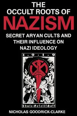 Okkulte Wurzeln des Nationalsozialismus: Geheime arische Kulte und ihr Einfluss auf die NS-Ideologie - Occult Roots of Nazism: Secret Aryan Cults and Their Influence on Nazi Ideology