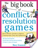 Das große Buch der Konfliktlösungsspiele: Schnelle, wirksame Aktivitäten zur Verbesserung von Kommunikation, Vertrauen und Zusammenarbeit - The Big Book of Conflict Resolution Games: Quick, Effective Activities to Improve Communication, Trust and Collaboration