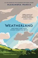 Wetterland - Schriftsteller und Künstler unter englischem Himmel - Weatherland - Writers and Artists under English Skies