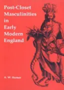 Post-Closet-Maskulinitäten im frühneuzeitlichen England - Post-Closet Masculinities in Early Modern England