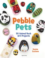 Pebble Pets - 50 tierische Felskunstprojekte - Pebble Pets - 50 Animal Rock Art Projects