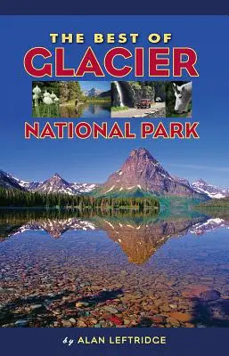 Das Beste vom Glacier National Park - The Best of Glacier National Park