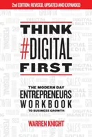 Think #Digital First: The Modern Day Entrepreneurs Workbook to Business Growth