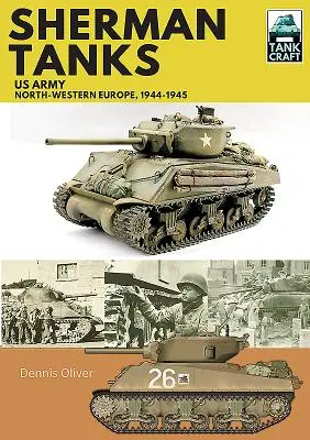 Sherman-Panzer: US-Armee, Nordwesteuropa, 1944-1945 - Sherman Tanks: US Army, North-Western Europe, 1944-1945