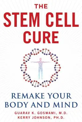 Die Stammzellen-Kur: Erneuern Sie Ihren Körper und Geist - The Stem Cell Cure: Remake Your Body and Mind