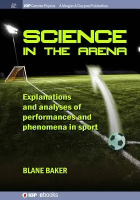 Wissenschaft in der Arena: Erklärungen und Analysen von Leistungen und Phänomenen im Sport - Science in the Arena: Explanations and Analyses of Performances and Phenomena in Sport