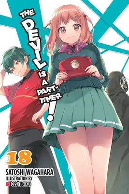 Der Teufel ist ein Part-Timer!, Band 18 (Light Novel) - The Devil Is a Part-Timer!, Vol. 18 (Light Novel)