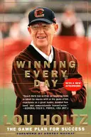 Jeden Tag gewinnen: Der Spielplan für den Erfolg - Winning Every Day: The Game Plan for Success