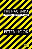 Hacienda - Wie man einen Club nicht leitet - Hacienda - How Not to Run a Club