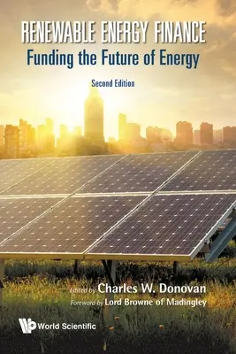 Finanzierung erneuerbarer Energien: Finanzierung der Zukunft der Energie (Zweite Auflage) - Renewable Energy Finance: Funding the Future of Energy (Second Edition)