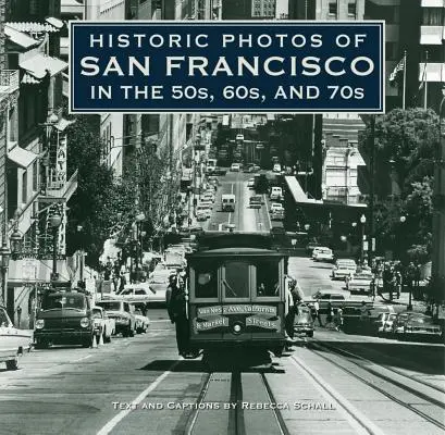Historische Fotos von San Francisco in den 50er, 60er und 70er Jahren - Historic Photos of San Francisco in the 50s, 60s, and 70s