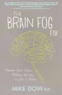Brain Fog Fix - Gewinnen Sie Ihren Fokus, Ihr Gedächtnis und Ihre Freude in nur 3 Wochen zurück - Brain Fog Fix - Reclaim Your Focus, Memory, and Joy in Just 3 Weeks