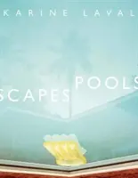 Karine Laval: Poollandschaften - Karine Laval: Poolscapes