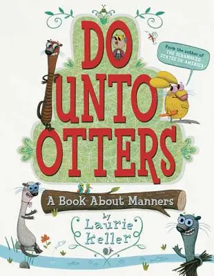Tut den Ottern nichts zuleide: Ein Buch über Manieren - Do Unto Otters: A Book about Manners