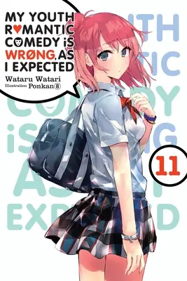 Meine Jugend-Romantik-Komödie ist falsch, wie ich es erwartet habe, Band 11 (Light Novel) - My Youth Romantic Comedy Is Wrong, as I Expected, Vol. 11 (Light Novel)