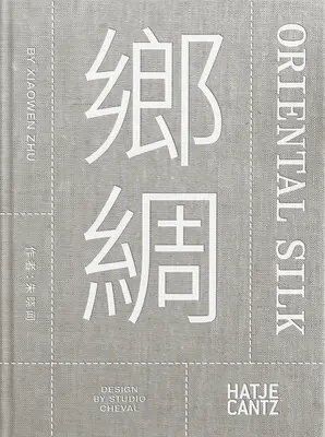 Xiaowen Zhu: Orientalische Seide - Xiaowen Zhu: Oriental Silk