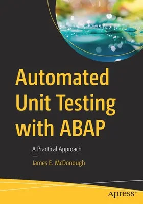 Automatisierte Unit-Tests mit ABAP: Eine praktische Herangehensweise - Automated Unit Testing with ABAP: A Practical Approach