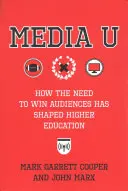 Media U: Wie die Notwendigkeit, Zuschauer zu gewinnen, die Hochschulbildung geprägt hat - Media U: How the Need to Win Audiences Has Shaped Higher Education