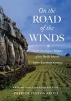 Auf der Straße der Winde: Eine archäologische Geschichte der pazifischen Inseln vor dem europäischen Kontakt - On the Road of the Winds: An Archaeological History of the Pacific Islands Before European Contact