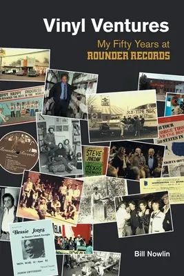 Vinyl Unternehmungen: Meine fünfzig Jahre bei Rounder Records - Vinyl Ventures: My Fifty Years at Rounder Records