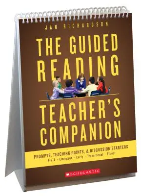 The Guided Reading Teacher's Companion: Anregungen, Diskussionsanregungen und Unterrichtspunkte - The Guided Reading Teacher's Companion: Prompts, Discussion Starters & Teaching Points