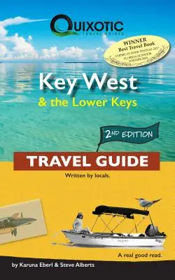 Key West & die Lower Keys Reiseführer, 2. Auflage (Zweite Auflage, Zweite) - Key West & the Lower Keys Travel Guide, 2nd Ed (Second Edition, Second)