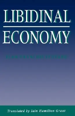 Libidinöse Ökonomie - Libidinal Economy