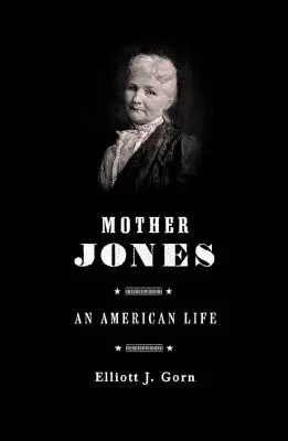 Mother Jones: Die gefährlichste Frau in Amerika - Mother Jones: The Most Dangerous Woman in America