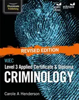 WJEC Level 3 Angewandtes Zertifikat & Diplom Kriminologie: Überarbeitete Ausgabe - WJEC Level 3 Applied Certificate & Diploma Criminology: Revised Edition