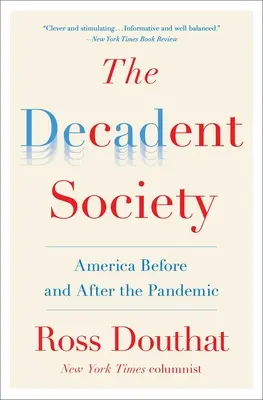 Die dekadente Gesellschaft: Amerika vor und nach der Pandemie - The Decadent Society: America Before and After the Pandemic