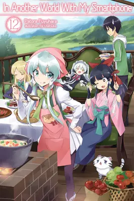 In einer anderen Welt mit meinem Smartphone: Band 12 - In Another World with My Smartphone: Volume 12