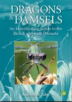 Dragons and Damsels - Ein Bestimmungsbuch für die britischen und irischen Odonata - Dragons and Damsels - An identification guide to the British and Irish Odonata