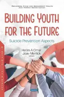 Jugend für die Zukunft aufbauen - Aspekte der Suizidprävention - Building Youth for the Future - Suicide Prevention Aspects