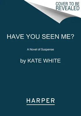 Hast du mich gesehen? Ein Spannungsroman - Have You Seen Me?: A Novel of Suspense