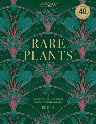 Kew Rare Plants: Vierzig der seltensten und am stärksten gefährdeten Pflanzen der Welt - Kew Rare Plants: Forty of the World's Rarest and Most-Endangered Plants