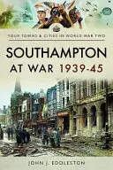 Southampton im Krieg 1939-45 - Southampton at War 1939-45