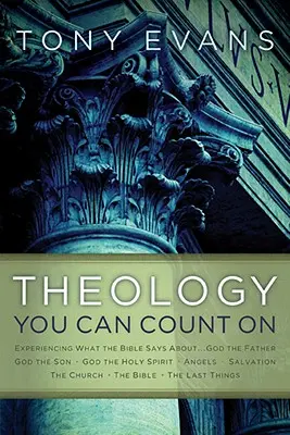Theologie, auf die man sich verlassen kann: Erleben, was die Bibel sagt über... Gott der Vater, Gott der Sohn, Gott der Heilige Geist, Engel, Erlösung... - Theology You Can Count on: Experiencing What the Bible Says About... God the Father, God the Son, God the Holy Spirit, Angels, Salvation...