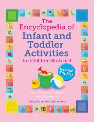Die Enzyklopädie der Aktivitäten für Säuglinge und Kleinkinder, überarbeitet - The Encyclopedia of Infant and Toddler Activities, Revised