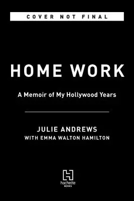 Heimarbeit: Eine Erinnerung an meine Hollywood-Jahre - Home Work: A Memoir of My Hollywood Years