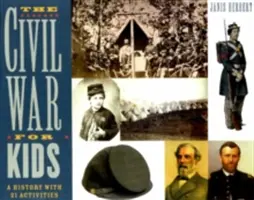 Der Bürgerkrieg für Kinder, 14: Eine Geschichte mit 21 Aktivitäten - The Civil War for Kids, 14: A History with 21 Activities