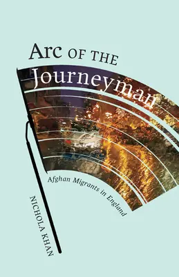 Arc of the Journeyman, 3: Afghanische Migranten in England - Arc of the Journeyman, 3: Afghan Migrants in England