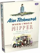 Als ich ein Knirps war - Wie wir im verschwindenden Großbritannien lebten - When I Was a Nipper - The Way We Were in Disappearing Britain