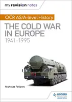 Meine Revisionsnotizen: OCR AS/A-level History: Der Kalte Krieg in Europa 1941-1995 - My Revision Notes: OCR AS/A-level History: The Cold War in Europe 1941-1995