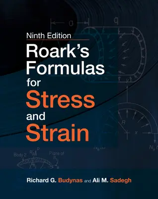 Roarks Formeln für Spannung und Dehnung, 9e - Roark's Formulas for Stress and Strain, 9e