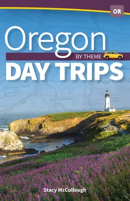 Oregon Tagesausflüge nach Thema - Oregon Day Trips by Theme