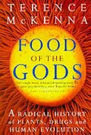 Nahrung der Götter - Eine radikale Geschichte der Pflanzen, Psychedelika und der menschlichen Evolution - Food Of The Gods - A Radical History of Plants, Psychedelics and Human Evolution