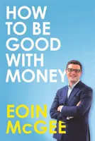 Wie man gut mit Geld umgehen kann - How to Be Good With Money