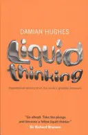 Flüssiges Denken - Liquid Thinking