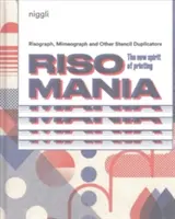 Risomania: Der neue Geist des Druckens - Risomania: The New Spirit of Printing